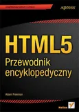 HTML5 Przewodnik encyklopedyczny - Adam Freeman