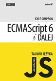 Tajniki języka JavaScript ECMAScript 6 i dalej - Simpson Kyle