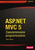 ASP.NET MVC 5 Zaawansowane programowanie - Adam Freeman