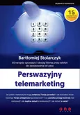 Perswazyjny telemarketing 65 narzędzi sprzedaży i obsługi klienta przez telefon do zastosowania - Stolarczyk Bartłomiej