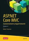 ASP NET Core MVC Zaawansowane programowanie - Adam Freeman