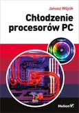 Chłodzenie procesorów PC - Janusz Wójcik