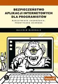 Bezpieczeństwo aplikacji internetowych dla programistów - Malcolm McDonald