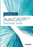 AutoCAD 2017 PL Pierwsze kroki - Andrzej Pikoń