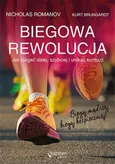 Biegowa rewolucja czyli jak biegać dalej szybciej i unikać kontuzji - Kurt Brungardt