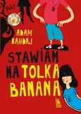Stawiam na Tolka Banana - Bahdaj Adam