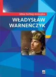 Władysław Warneńczyk - Alina Zerling-Konopka