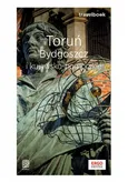 Toruń, Bydgoszcz i kujawsko-pomorskie. Travelbook - Malwina Flaczyńska