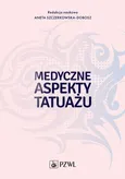 Medyczne aspekty tatuażu - Szczerkowska-Dobosz Aneta