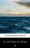 In the Days of Drake - Joseph Smith Fletcher