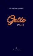 Getto Park - Pierre Tarkowsky