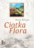 Ciotka Flora - Helena Buchner