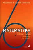 Matematyka Zestaw zadań dla uczniów klas szóstych Przygotowanie do egzaminu ósmoklasisty - Jerzy Janowicz