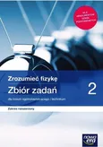 Zrozumieć fizykę 2 Zbiór zadań Zakres rozszerzony - Bogdan Mendel