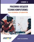 Pracownia Urządzeń Techniki Komputerowej Dla Uczniów i Studentów – Część 2 - Jerzy Kluczewski