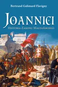 Joannici Historia Zakonu Maltańskiego - Flavigny Bertrand Galimard
