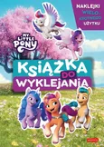 My Little Pony. Nowe pokolenie. Książka do wyklejania - Beata Żmichowska