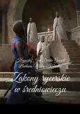 Zakony rycerskie w średniowieczu - Krzysztof Derda-Guizot