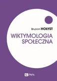 Wiktymologia społeczna - Outlet - Brunon Hołyst