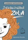 Zorganizowana Zola - Agnieszka Żarecka