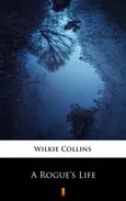 A Rogue’s Life - Wilkie Collins