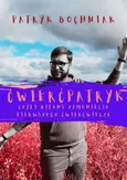 Ćwierćpatryk, czyli bilans zamknięcia pierwszego ćwierćwiecza - Patryk Bochniak