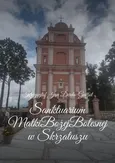Sanktuarium Matki Bożej Bolesnej w Skrzatuszu - Krzysztof Derda-Guizot