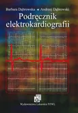 Podręcznik elektrokardiografii - Andrzej Dąbrowski