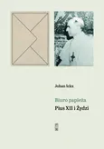 Biuro papieża. Pius XII i Żydzi - Johan Ickx