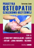 Praktyka osteopatii czaszkowo-krzyżowej Tom 3 - Liem Torsten
