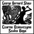 Czarna dziewczyna szuka Boga - George Bernard Shaw