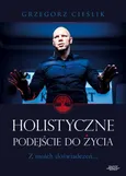 Holistyczne podejście do życia - Grzegorz Cieślik