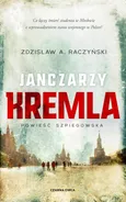 Janczarzy Kremla - Zdzisław A. Raczyński