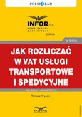 Jak rozliczać w VAT usługi transportowe i spedycyjne - Tomasz Krywan
