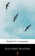 Blue-Bird Weather - Robert W. Chambers