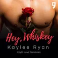 Hey, Whiskey! - Kaylee Ryan