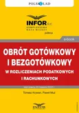 Obrót bezgotówkowy i gotówkowy w rozliczeniach podatkowych i rachunkowych - Tomasz Krywan