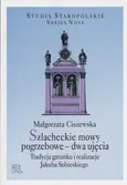 Szlacheckie mowy pogrzebowe - dwa ujęcia - Małgorzata Ciszewska