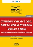 Dywidendy, wypłaty z zysku oraz zaliczki na dywidendy i wypłaty z zysku – rozliczenia podatkowe i ewidencja księgowa - Paweł Muż