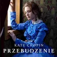 Przebudzenie - Kate Chopin