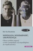 Nostalgia, solidarność, (im)potencja. - Kris Heuckelom