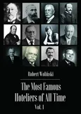The Most Famous Hoteliers of All Time Vol. 1 - Robert Woliński