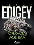 Operacja Wolfram - Jerzy Edigey