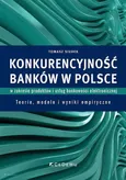Konkurencyjność banków w Polsce w zakresie produktów i usług bankowości elektronicznej - Tomasz Siudek