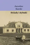 Dziady i dybuki - Jarosław Kurski