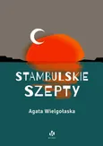 Stambulskie szepty - Agata Wielgołaska