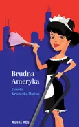 Brudna Ameryka - Dorota Krzowska-Ważna