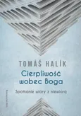 Cierpliwość wobec Boga - Tomáš Halik
