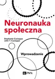 Neuronauka społeczna. Wprowadzenie - Stephanie Cacioppo