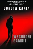 Wschodni Gambit - Dorota Kania